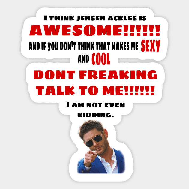 I Think Jensen Ackles is Awesome Sticker by kaseysdesigns